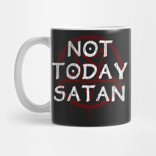 NOT TODAY SATAN Mug